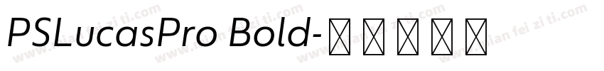 PSLucasPro Bold字体转换
